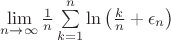 $\[ \lim\limits_{n\rightarrow\infty}\frac{1}{n}\sum\limits^{n}_{k=1}\ln\left(\frac{k}{n}+\epsilon_{n}\right) \]$