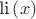 ${\text{li}}\left( x \right)$