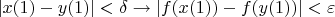 $|x(1) - y(1) | < \delta \rightarrow |f(x(1))-f(y(1))| < \varepsilon$