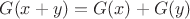 $G(x+y)=G(x)+G(y)$