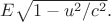$E\sqrt{1-u^2/c^2}.$