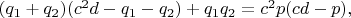 $(q_1+q_2)(c^2d-q_1-q_2)+q_1q_2=c^2p(cd-p),$