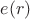 $e(r)$