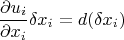 \[
\frac{{\partial u_i }}
{{\partial x_i }}\delta x_i  = d(\delta x_i )
\]