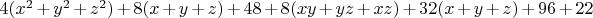 $4(x^2+y^2+z^2)+8(x+y+z)+48+8(xy+yz+xz)+32(x+y+z)+96+22$