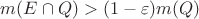 $m(E \cap Q) > (1-\varepsilon)m(Q)$