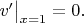 $v'\big|_{x=1}=0.$