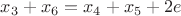 $x_3+x_6=x_4+x_5+2e$ $x_3+x_6=x_4+x_5+2e$