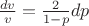 $\frac{dv}{v}=\frac{2}{1-p}dp$