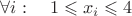 $\forall i: \quad 1\leqslant x_i\leqslant 4$