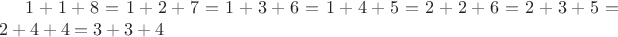 $1+1+8 = 1+2+7 = 1+3+6 = 1+4+5 = 2+2+6 = 2+3+5 = 2+4+4 = 3+3+4$