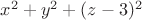 $x^2+y^2+(z-3)^2$