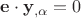 ${\mathbf{e}} \cdot {\mathbf{y}}_{,\alpha } = 0$ ${\mathbf{e}} \cdot {\mathbf{y}}_{,\alpha } = 0$
