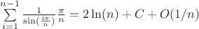 $\sum\limits_{i=1}^{n-1}\frac{1}{\sin(\frac{i\pi}{n})}\frac{\pi}{n}=2\ln(n)+C+O(1/n)$