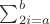 $\sum_{2i=a}^b$