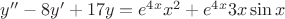 $y''-8y'+17y={e}^{4x}x^2+{e}^{4x}3x \sin x$