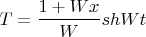 $$T=\frac{1+Wx}{W} shWt$$