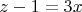 $z-1=3x$