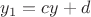 $y_1=cy+d$