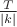 $\frac{T}{|k|}$