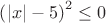 $\left(|x|-5\right)^2\leq0$