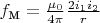 $f_{\mbox{м}}=\frac{\mu_0}{4\pi}\frac{2i_1i_2}{r}$