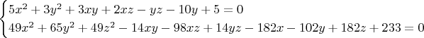 $$\begin{cases}
5x^2+3y^2+3xy+2xz-yz-10y+5=0 \\
49x^2+65y^2+49z^2-14xy-98xz+14yz-182x-102y+182z+233=0
\end{cases}$$