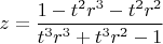$z=\dfrac{1-t^2{r^3}-t^2{r^2}}{t^3{r^3}+t^3{r^2}-1}$