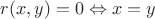 $ r(x,y)=0 \Leftrightarrow x =y $