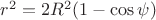 $r^2 = 2R^2 (1 - \cos\psi)$