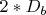 ${ 2*D_b }$
