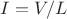 $I=V/L$