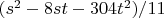 $(s^2-8 s t-304 t^2)/11$