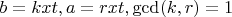 $b=kxt, a=rxt, \operatorname{gcd}(k,r)=1$
