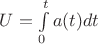 $U=\int\limits_{0}^{t} a(t) dt$