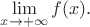 $\lim\limits_{x\to +\infty} f(x).$
