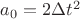 $a_0 = 2 \Delta t^2$
