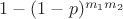 $1-(1-p)^{m_1m_2}$