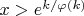 $x>e^{k/\varphi(k)}$