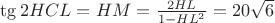$\tg 2HCL =HM= \frac{2HL}{1-HL^2}=20\sqrt{6}$