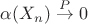 $\alpha(X_n) \overset{P}{\rightarrow} 0$