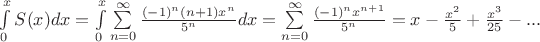 $\int\limits_{0}^{x}{S(x)dx}=\int\limits_{0}^{x}\sum\limits_{n=0}^{\infty}{\frac{(-1)^n(n+1)x^n}{5^n}dx=\sum\limits_{n=0}^{\infty}{\frac{(-1)^nx^{n+1}}{5^n}}=x-\frac{x^2}{5}+\frac{x^3}{25}-...$