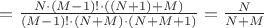 $= \frac{N \cdot (M-1)! \cdot((N+1) + M)}{(M-1)! \cdot (N+M) \cdot (N+M+1)}= \frac{N}{N+M}$