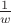 ${1\over w}$