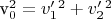 v_{0}^{2}=v'_{1}^{2}+v'_{2}^{2}
