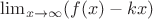 $\lim_{x\rightarrow\infty}(f(x)-kx)$
