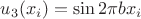 $u_3(x_i)=\sin 2\pi b x_i$