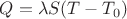 $Q=\lambda S (T-T_0)$