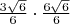 $\frac{3\sqrt6}6\cdot\frac{6\sqrt6}6$