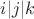 $i|j|k$